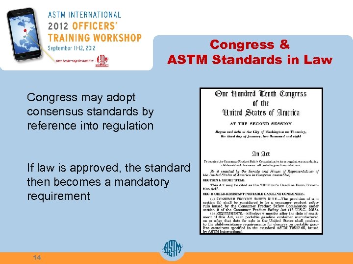 Congress & ASTM Standards in Law Congress may adopt consensus standards by reference into