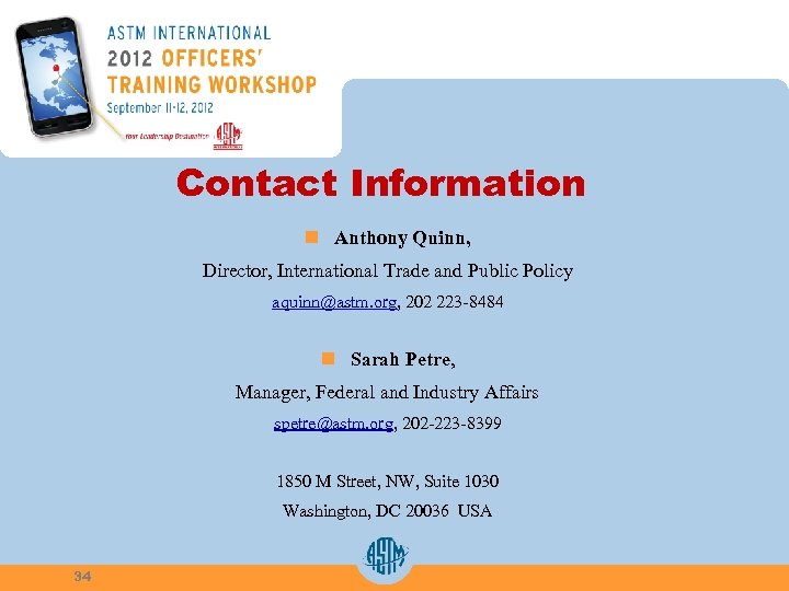 Contact Information n Anthony Quinn, Director, International Trade and Public Policy aquinn@astm. org, 202