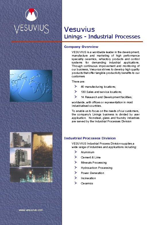 Vesuvius Linings - Industrial Processes Company Overview VESUVIUS is a worldwide leader in the