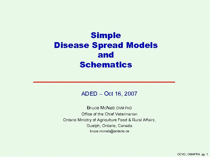 Simple Disease Spread Models and Schematics ADED – Oct 16, 2007 Bruce Mc. Nab