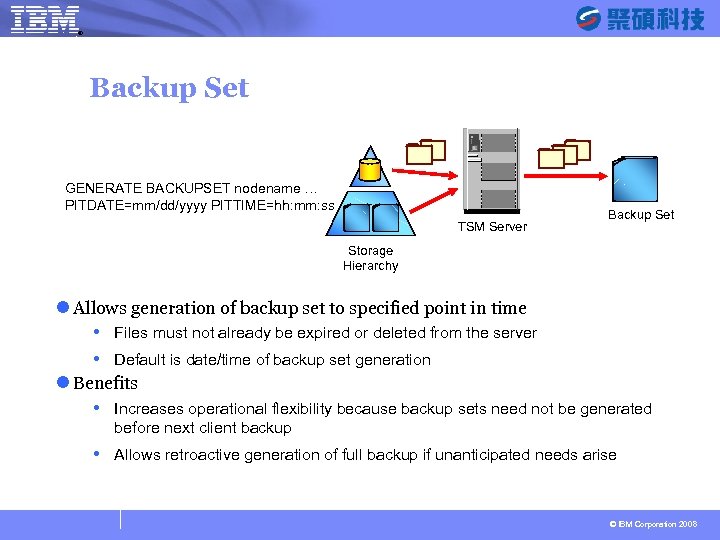 ® SYSAGE Computing Business Unit Backup Set GENERATE BACKUPSET nodename … PITDATE=mm/dd/yyyy PITTIME=hh: mm: