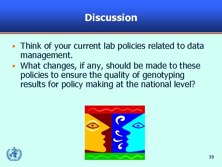 Discussion Think of your current lab policies related to data management. § What changes,