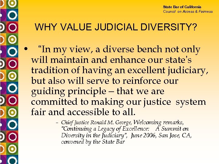 State Bar of California Council on Access & Fairness WHY VALUE JUDICIAL DIVERSITY? •