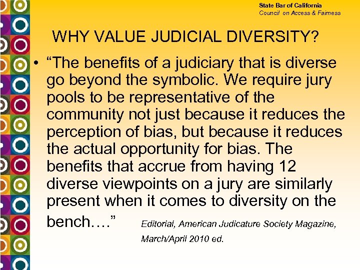 State Bar of California Council on Access & Fairness WHY VALUE JUDICIAL DIVERSITY? •