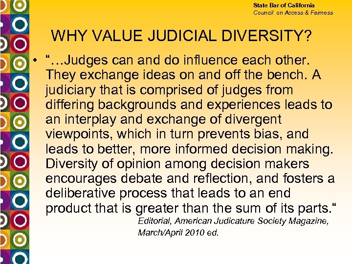 State Bar of California Council on Access & Fairness WHY VALUE JUDICIAL DIVERSITY? •