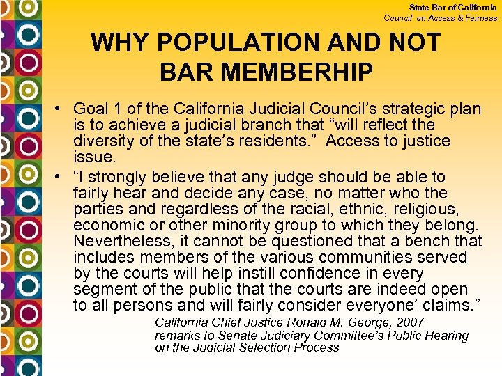 State Bar of California Council on Access & Fairness WHY POPULATION AND NOT BAR