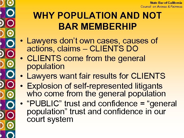 State Bar of California Council on Access & Fairness WHY POPULATION AND NOT BAR