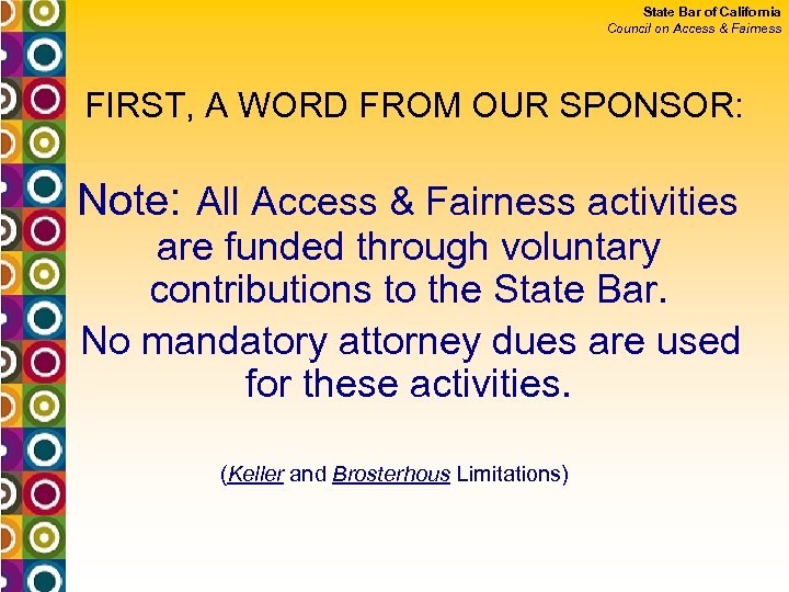 State Bar of California Council on Access & Fairness FIRST, A WORD FROM OUR