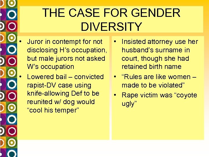 THE CASE FOR GENDER DIVERSITY • Juror in contempt for not • Insisted attorney