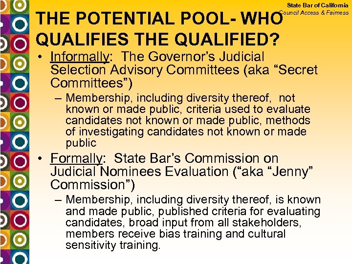State Bar of California Council Access & Fairness THE POTENTIAL POOL- WHO QUALIFIES THE