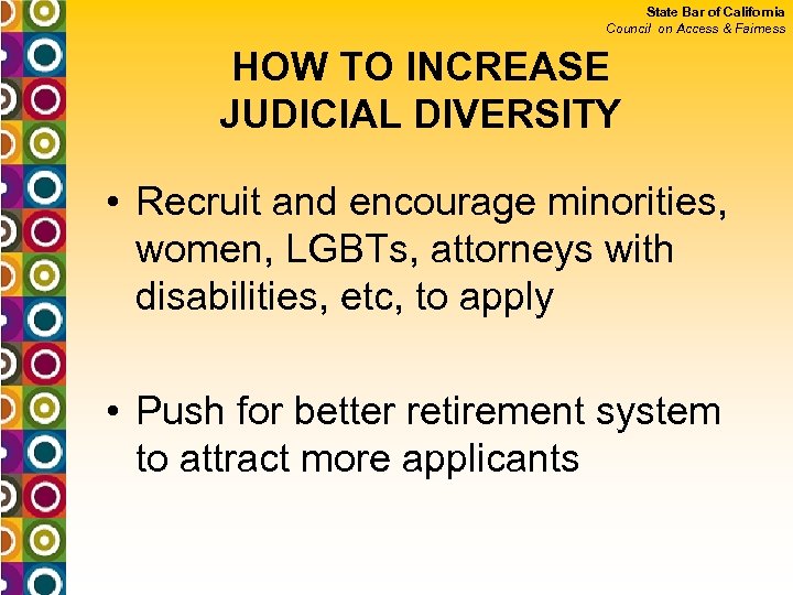 State Bar of California Council on Access & Fairness HOW TO INCREASE JUDICIAL DIVERSITY