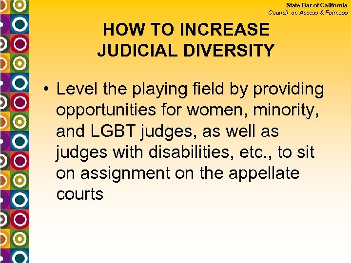 State Bar of California Council on Access & Fairness HOW TO INCREASE JUDICIAL DIVERSITY