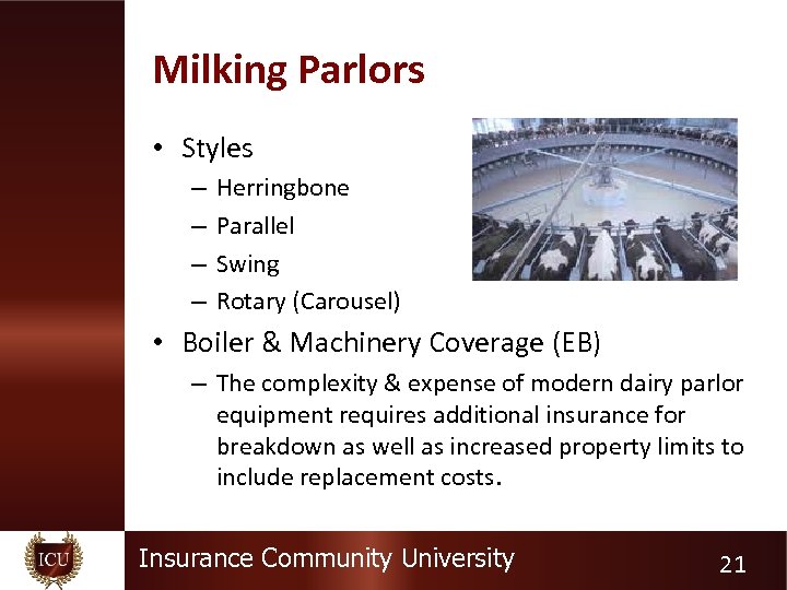 Milking Parlors • Styles – – Herringbone Parallel Swing Rotary (Carousel) • Boiler &