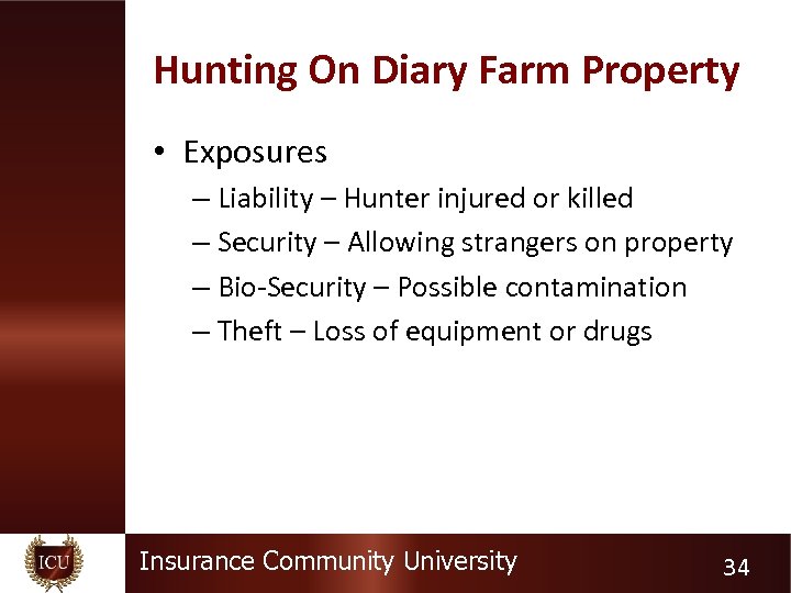 Hunting On Diary Farm Property • Exposures – Liability – Hunter injured or killed