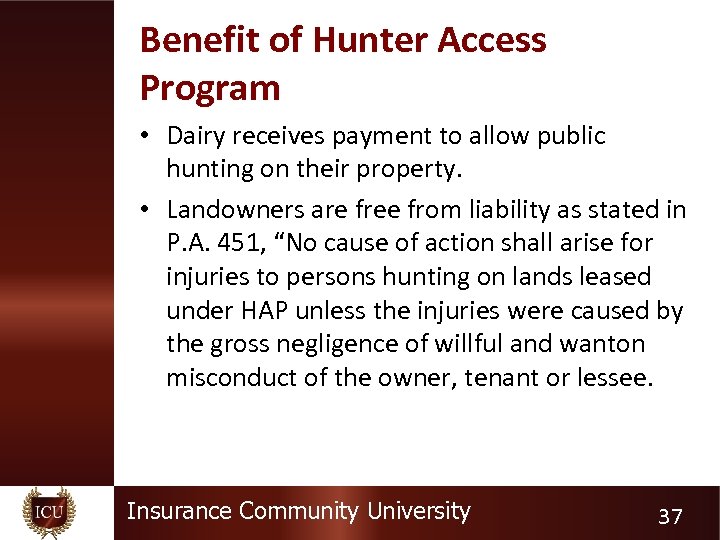 Benefit of Hunter Access Program • Dairy receives payment to allow public hunting on