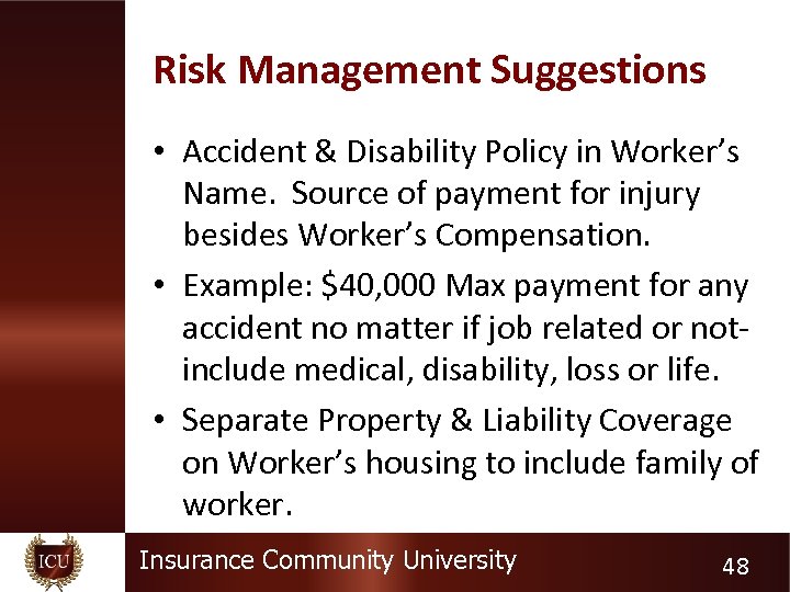 Risk Management Suggestions • Accident & Disability Policy in Worker’s Name. Source of payment