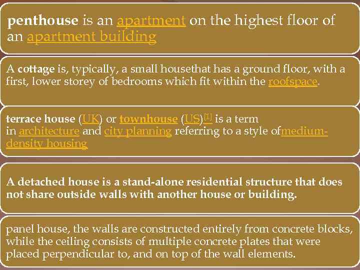 penthouse is an apartment on the highest floor of an apartment building A cottage