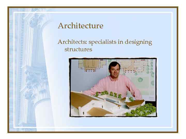 Architecture Architects: specialists in designing structures 