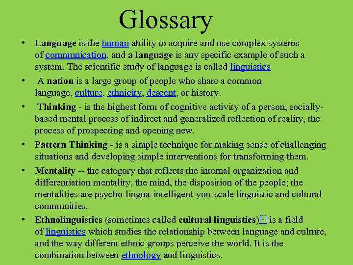 Glossary • Language is the human ability to acquire and use complex systems of