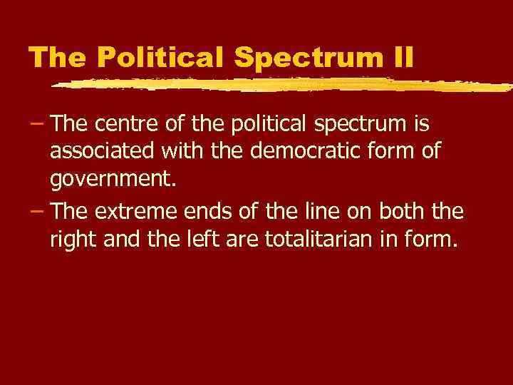 The Political Spectrum II – The centre of the political spectrum is associated with