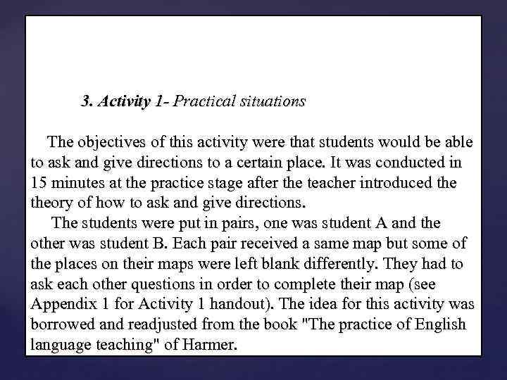 3. Activity 1 - Practical situations The objectives of this activity were that students