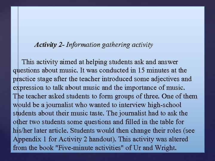 Activity 2 - Information gathering activity This activity aimed at helping students ask and