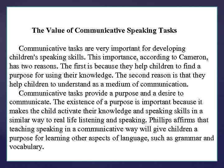 The Value of Communicative Speaking Tasks Communicative tasks are very important for developing children's