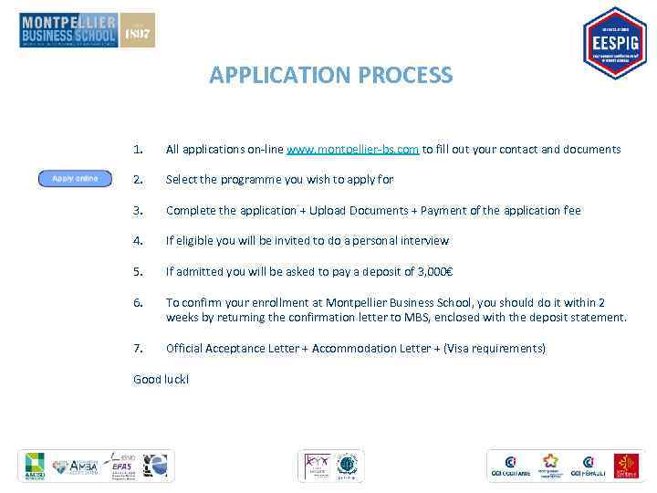 APPLICATION PROCESS 1. All applications on-line www. montpellier-bs. com to fill out your contact