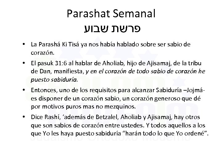 Parashat Semanal פרשת שבוע • La Parashá Ki Tisá ya nos había hablado sobre