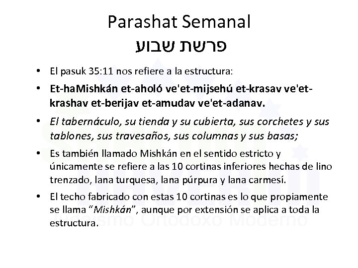 Parashat Semanal פרשת שבוע • El pasuk 35: 11 nos refiere a la estructura: