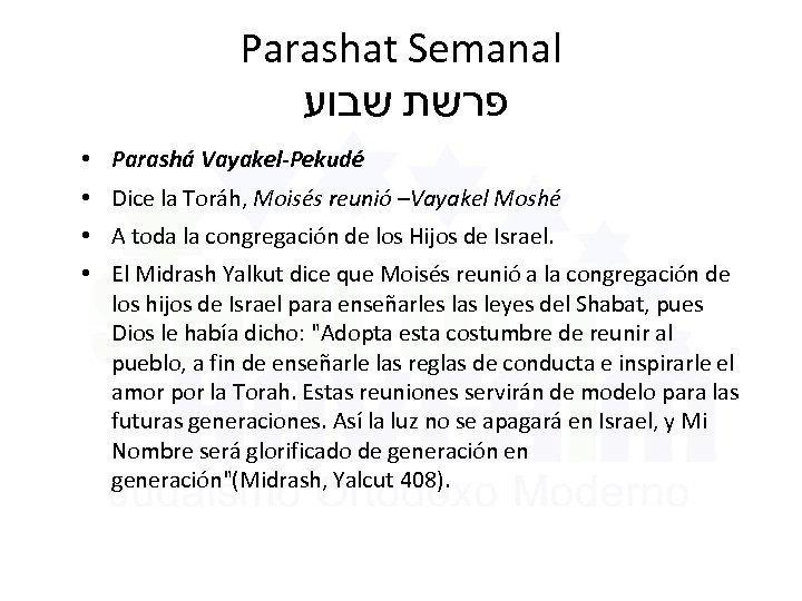 Parashat Semanal פרשת שבוע • Parashá Vayakel-Pekudé • Dice la Toráh, Moisés reunió –Vayakel