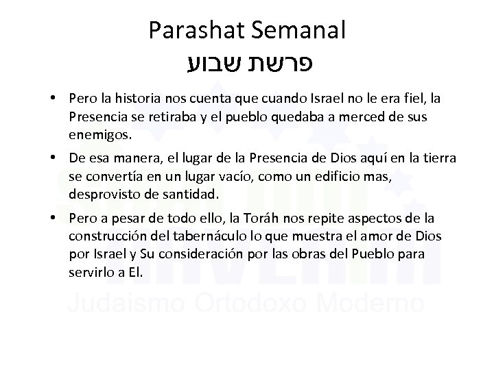 Parashat Semanal פרשת שבוע • Pero la historia nos cuenta que cuando Israel no