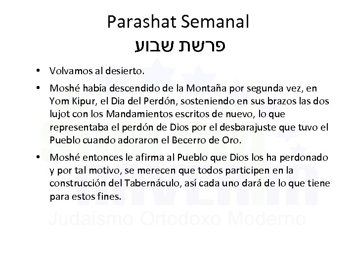 Parashat Semanal פרשת שבוע • Volvamos al desierto. • Moshé había descendido de la