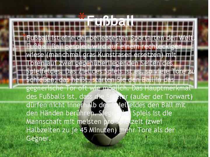 *Fußball ist eine der beliebtesten Sportarten der Welt. Fußball Ball gespielt wird auf einem