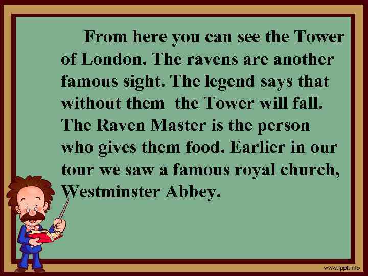 From here you can see the Tower of London. The ravens are another famous