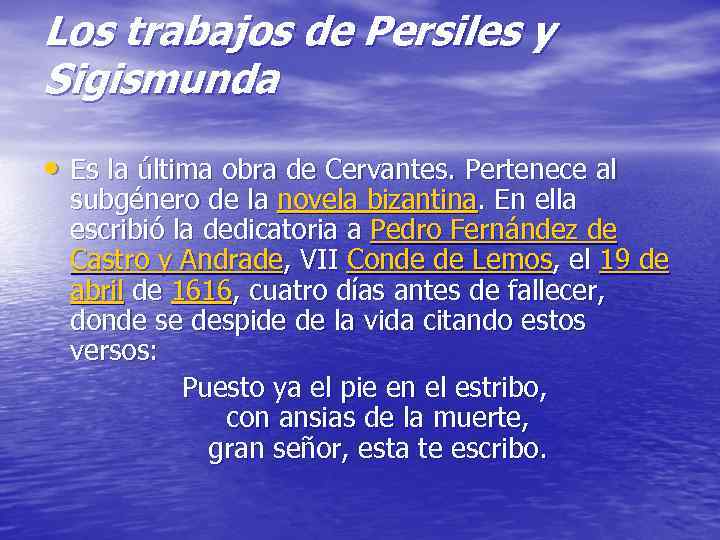 Los trabajos de Persiles y Sigismunda • Es la última obra de Cervantes. Pertenece