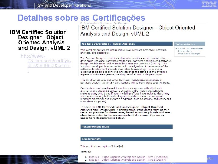 ISV and Developer Relations Detalhes sobre as Certificações IBM Certified Solution Designer - Object