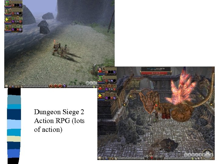 Dungeon Siege 2 Action RPG (lots of action) 