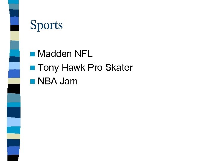 Sports n Madden NFL n Tony Hawk Pro Skater n NBA Jam 