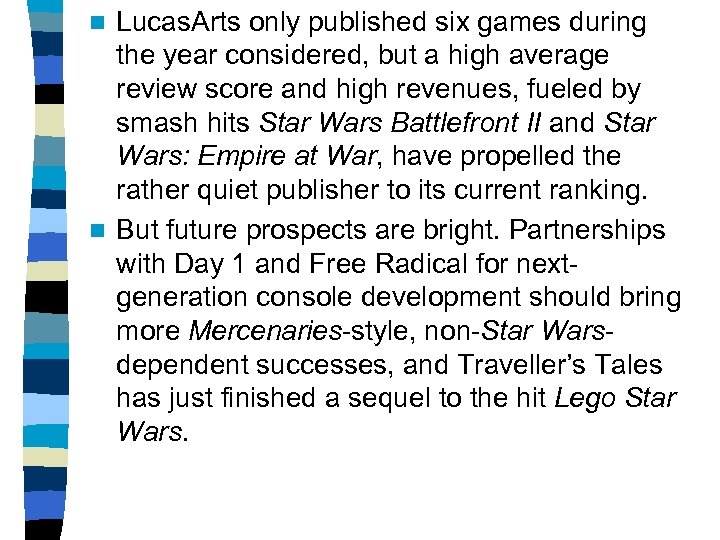 Lucas. Arts only published six games during the year considered, but a high average