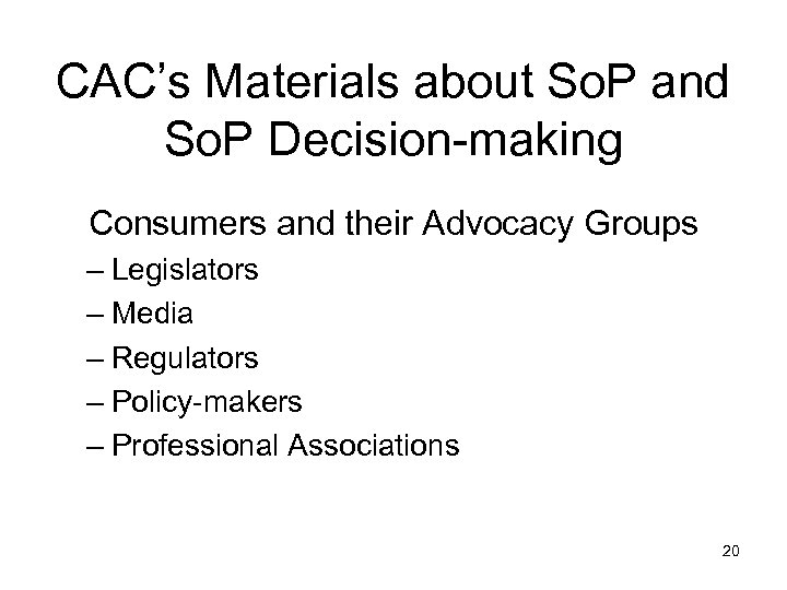 CAC’s Materials about So. P and So. P Decision-making Consumers and their Advocacy Groups