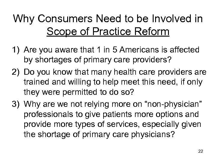 Why Consumers Need to be Involved in Scope of Practice Reform 1) Are you