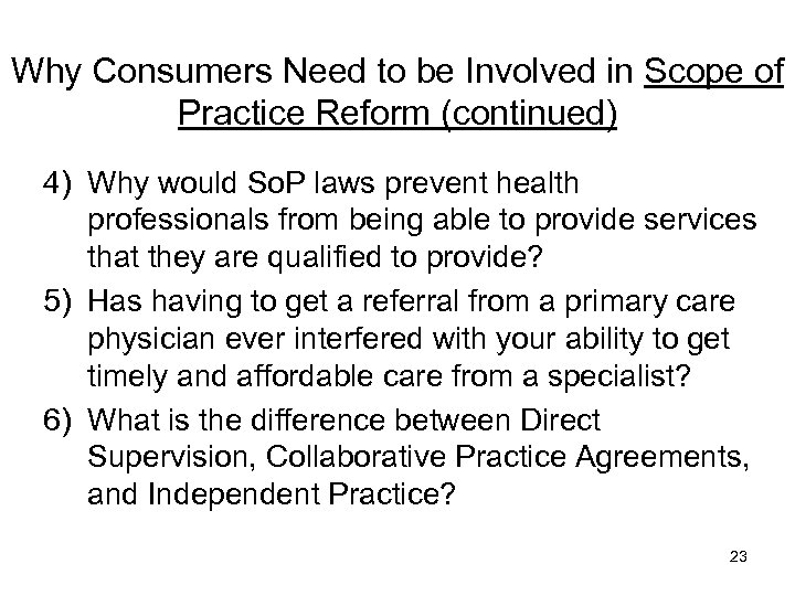 Why Consumers Need to be Involved in Scope of Practice Reform (continued) 4) Why