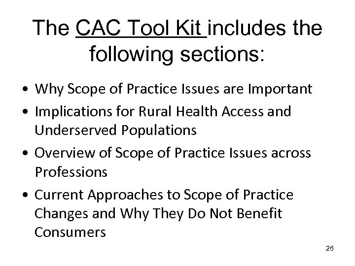 The CAC Tool Kit includes the following sections: • Why Scope of Practice Issues