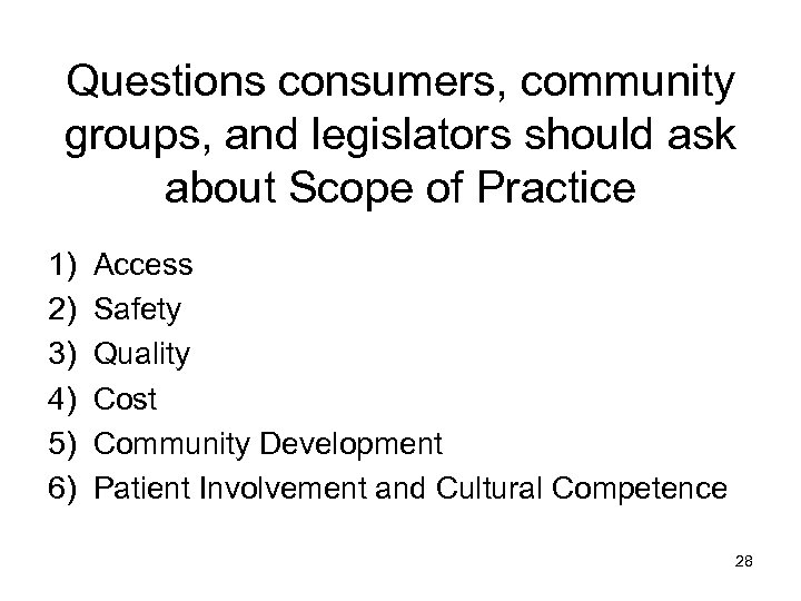 Questions consumers, community groups, and legislators should ask about Scope of Practice 1) 2)
