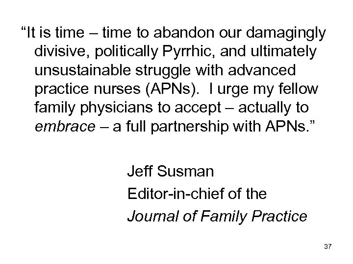 “It is time – time to abandon our damagingly divisive, politically Pyrrhic, and ultimately