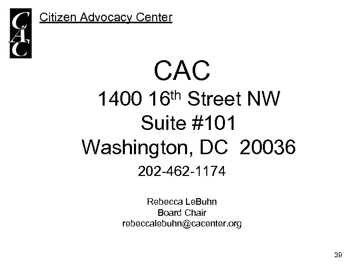 Citizen Advocacy Center CAC 1400 16 th Street NW Suite #101 Washington, DC 20036