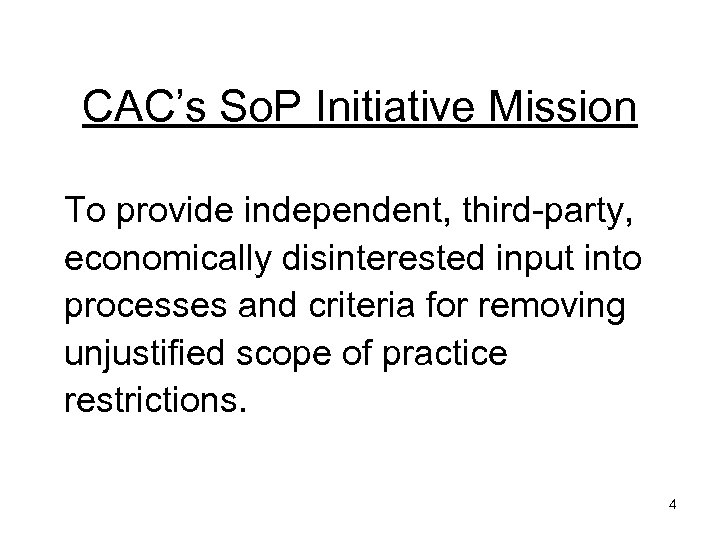 CAC’s So. P Initiative Mission To provide independent, third-party, economically disinterested input into processes