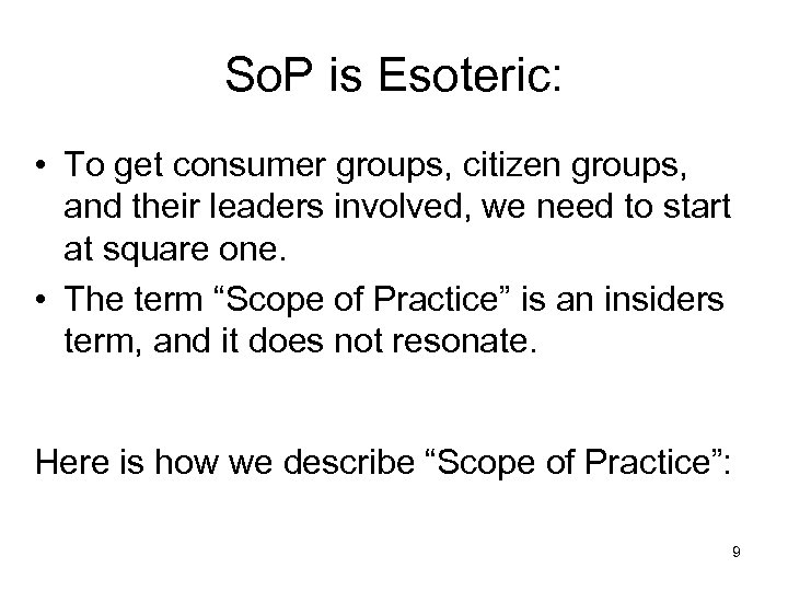 So. P is Esoteric: • To get consumer groups, citizen groups, and their leaders