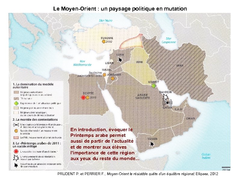 Le Moyen-Orient : un paysage politique en mutation En introduction, évoquer le Printemps arabe